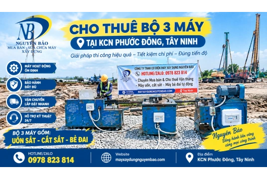 Cho Thuê 3 Máy Gia Công Thép Tại KCN Phước Đông | Nguyên Bảo